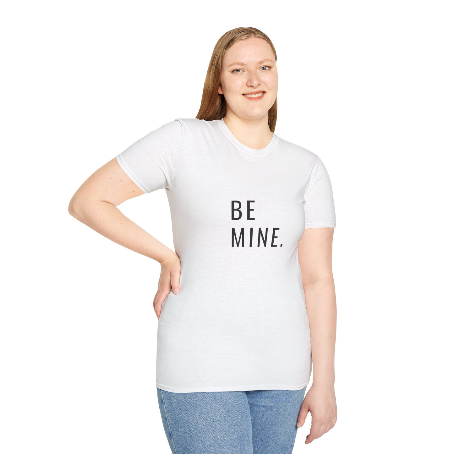 Be Mine. Unisex Softstyle T-Shirt